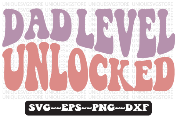 Dad Level Unlocked Quote Retro Svg File Review