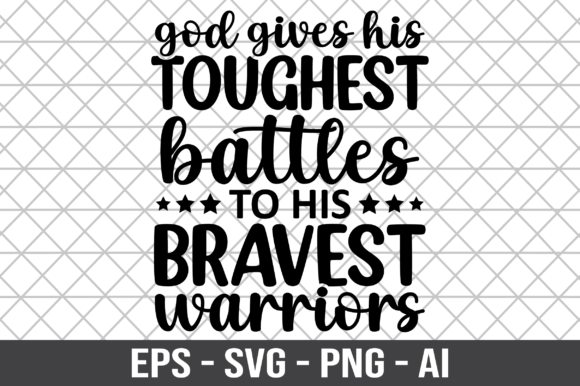 God Gives His Toughest Battles SVG Review