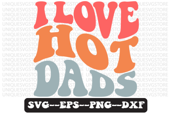 I Love Hot Dads: A Retro SVG Review for Embroidery
