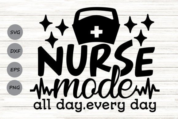 Nurse Mode All Day Every Day Svg Review