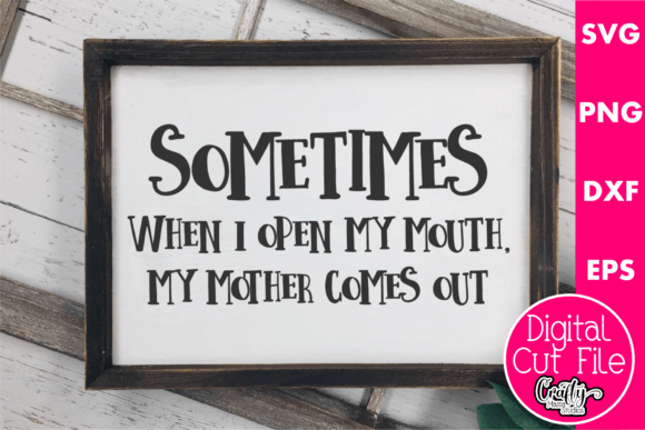 Review: Sometimes When I Open My Mouth My Mother