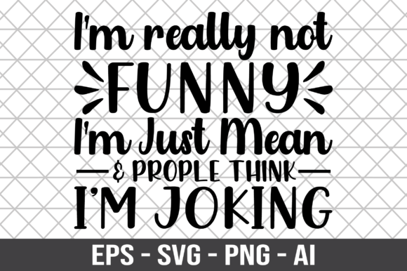 Reviewing I m Really Not Funny I m Just Mean SVG