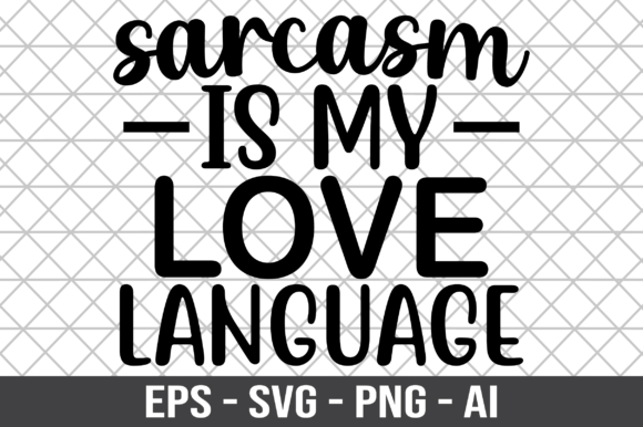 Sarcasm is My Love Language SVG Review