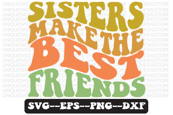 Sisters Make the Best Friends Svg Design Review