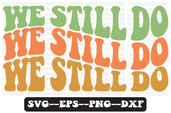 We Still Do Quote Retro Svg Design Review